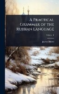 Enlarge image Cover: A Practical Grammar of the Russian Language - Hutson Street Press