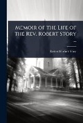 Cover: Memoir of the Life of the Rev. Robert Story ... - Hutson Street Press