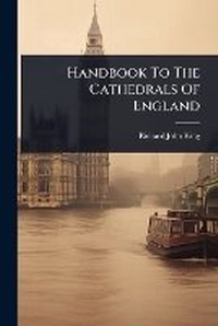 Abbildung von: Handbook To The Cathedrals Of England - Hutson Street Press