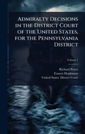 Cover: Admiralty Decisions in the District Court of the United States, for the Pennsylvania District - Hutson Street Press