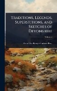 Abbildung von: Traditions, Legends, Superstitions, and Sketches of Devonshire - Hutson Street Press