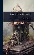 Cover: The Home Beyond - Hutson Street Press