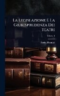 Abbildung von: La Legislazione E La Giurisprudenza Dei Teatri - Hutson Street Press