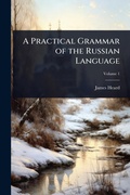 Cover: A Practical Grammar of the Russian Language - Hutson Street Press