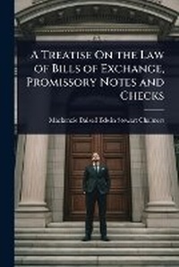 Abbildung von: A Treatise On the Law of Bills of Exchange, Promissory Notes and Checks - Hutson Street Press