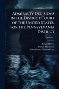 Cover: Admiralty Decisions in the District Court of the United States, for the Pennsylvania District - Hutson Street Press