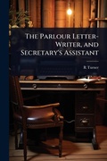Cover: The Parlour Letter-Writer, and Secretary's Assistant - Hutson Street Press