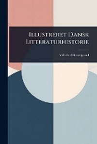 Abbildung von: Illustreret Dansk Litteraturhistorie - Hutson Street Press
