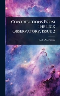 Enlarge image Cover: Contributions From The Lick Observatory, Issue 2 - Hutson Street Press