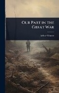 Cover: Our Part in the Great War - Hutson Street Press