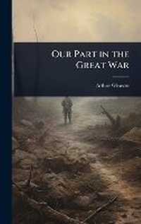 Enlarge image Cover: Our Part in the Great War - Hutson Street Press