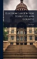 Cover: Election Law [Of New York City and County] - Hutson Street Press