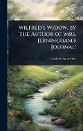 Cover: Wilfred's Widow. by the Author of 'mrs. Jerningham's Journal' - Hutson Street Press