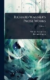 Enlarge image Cover: Richard Wagner's Prose Works - Hutson Street Press