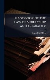 Abbildung von: Handbook of the Law of Suretyship and Guaranty - Hutson Street Press