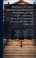 Cover: Reports of Cases Argued and Ruled at Nisi Prius, in the Courts of King's Bench & Common Pleas, and On the Circuit - Hutson Street Press