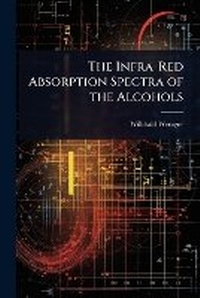 Abbildung von: The Infra-Red Absorption Spectra of the Alcohols - Hutson Street Press