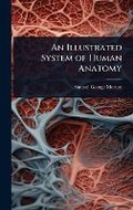Cover: An Illustrated System of Human Anatomy - Hutson Street Press