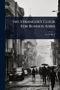 Cover: The Stranger's Guide For Buenos Aires - Hutson Street Press