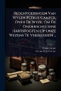 Cover: Redenvoeringen Van Wylen Petrus Camper, Over De Wyze, Om De Onderscheidene Hartstogten Op Onze Wezens Te Verbeelden ... - Hutson Street Press