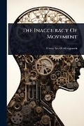 Cover: The Inaccuracy Of Movement - Hutson Street Press