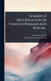 Abbildung von: Sumario A? Recopilacion De Todo Lo Romancado Por Mi... - Hutson Street Press