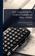 Bild: The Taxation Of Forest Lands In Wisconsin - Hutson Street Press