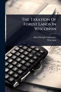 Bild: The Taxation Of Forest Lands In Wisconsin - Hutson Street Press