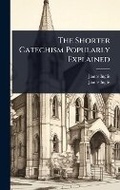 Cover: The Shorter Catechism Popularly Explained - Hutson Street Press