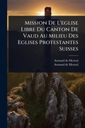 Cover: Mission De L'eglise Libre Du Canton De Vaud Au Milieu Des Eglises Protestantes Suisses - Hutson Street Press