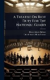 Enlarge image Cover: A Treatise On Riot Duty For The National Guard - Hutson Street Press