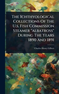 Abbildung von: The Ichthyological Collections Of The U.s. Fish Commission Steamer "albatross" During The Years 1890 And 1891 - Hutson Street Press