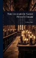 Cover: The Legend Of Saint Peter's Chair - Hutson Street Press