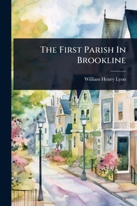 Enlarge image Cover: The First Parish In Brookline - Hutson Street Press