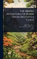 Cover: The Merrie Adventures Of Robin Hood And Santa Claus - Hutson Street Press