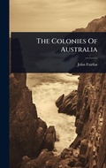 Cover: The Colonies Of Australia - Hutson Street Press