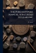 Cover: The Phrenotypers' Manual, A Railroad To Learning - Hutson Street Press