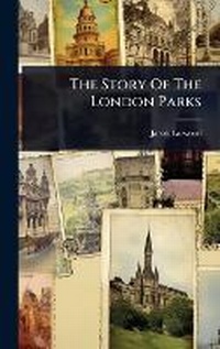 Abbildung von: The Story Of The London Parks - Hutson Street Press