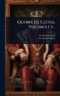 Cover: Olympe De Cleves, Volumes 1-5... - Hutson Street Press