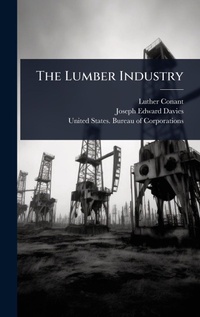 Abbildung von: The Lumber Industry - Hutson Street Press