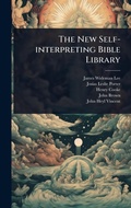 Cover: The New Self-interpreting Bible Library - Hutson Street Press