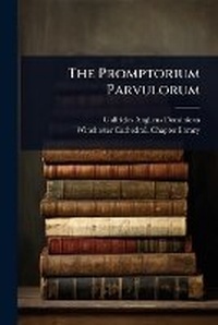 Abbildung von: The Promptorium Parvulorum - Hutson Street Press