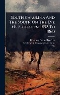 Cover: South Carolina And The South On The Eve Of Secession, 1852 To 1860 - Hutson Street Press