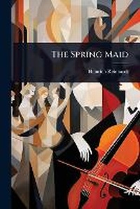Enlarge image Cover: The Spring Maid - Hutson Street Press