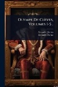Cover: Olympe De Cleves, Volumes 1-5... - Hutson Street Press
