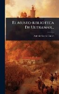 Abbildung von: El Museo-biblioteca De Ultramar... - Hutson Street Press