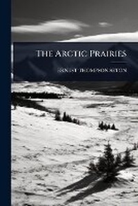 Abbildung von: The Arctic Prairies - Hutson Street Press