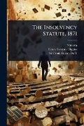 Cover: The Insolvency Statute, 1871 - Hutson Street Press