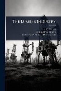Abbildung von: The Lumber Industry - Hutson Street Press