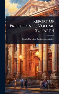 Abbildung von: Report Of Proceedings, Volume 22, Part 4 - Hutson Street Press
